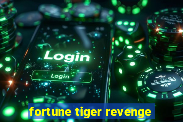 fortune tiger revenge